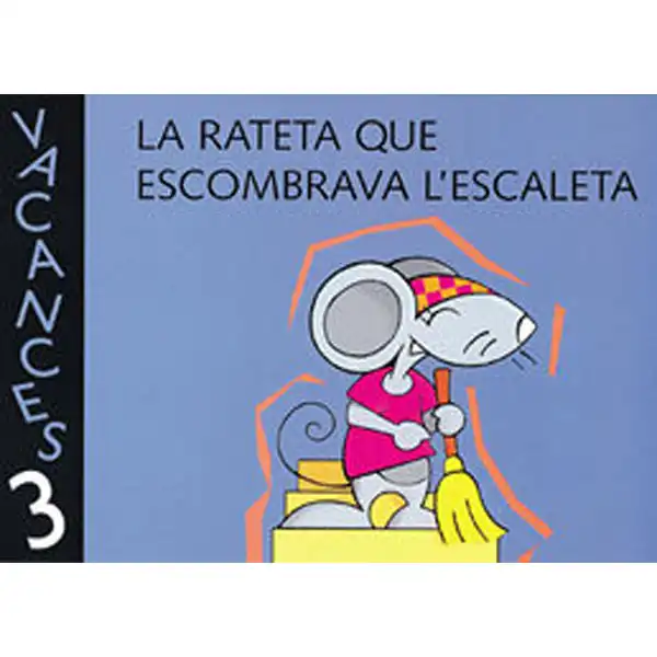 LA RATETA QUE ESCOMBRAVA L ESCALETA 3 ANYS VACANCES ISBN 9788421828366 LA RATETA QUE ESCOMBRAVA L ESCALETA 3 ANYS VACANCES ISBN 9788421828366