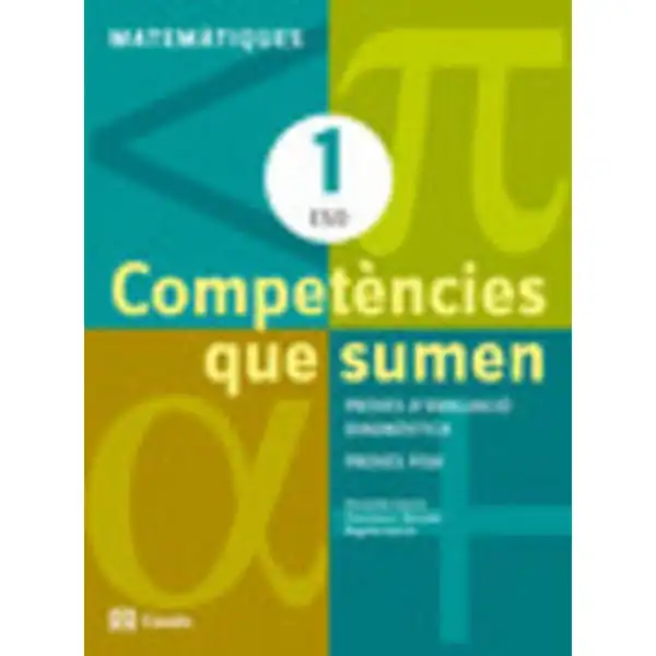 COMPETÈNCIES QUE SUMEN. MATEMÀTIQUES 1 ESO ISBN 9788421853016 COMPETÈNCIES QUE SUMEN. MATEMÀTIQUES 1 ESO ISBN 9788421853016