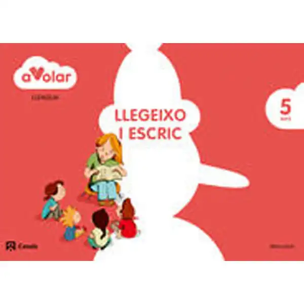 LLENGUA. LLEGEIXO I ESCRIC. 5 ANYS. A VOLAR! ISBN 9788421854242 LLENGUA. LLEGEIXO I ESCRIC. 5 ANYS. A VOLAR! ISBN 9788421854242