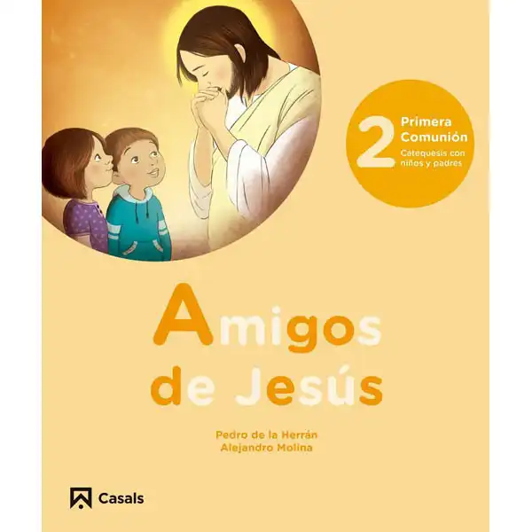 AMIGOS DE JESÚS 2 CASALS ISBN 9788421865767 AMIGOS DE JESÚS 2 CASALS ISBN 9788421865767