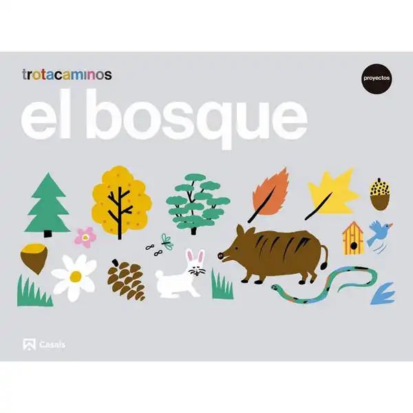 EL BOSQUE 4 AÑOS TROTACAMINOS CASALS ISBN 9788421865842 EL BOSQUE 4 AÑOS TROTACAMINOS CASALS ISBN 9788421865842