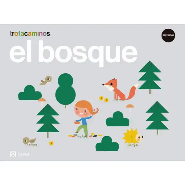 EL BOSQUE 5 AÑOS TROTACAMINOS CASALS ISBN 9788421865859 EL BOSQUE 5 AÑOS TROTACAMINOS CASALS ISBN 9788421865859