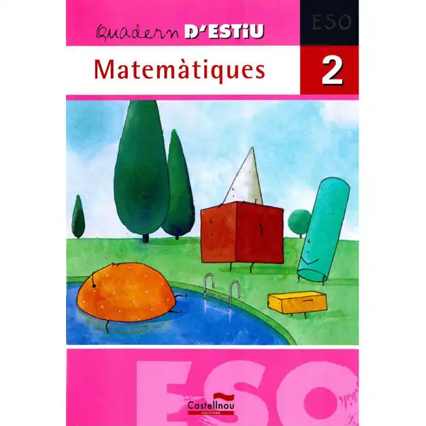 QUADERN D ESTIU MATEMATIQUES 2ºESO 06 CATAL/VALENCIA CASTELLNOU 9788498043822 QUADERN D ESTIU MATEMATIQUES 2ºESO 06 CATAL/VALENCIA CASTELLNOU 9788498043822