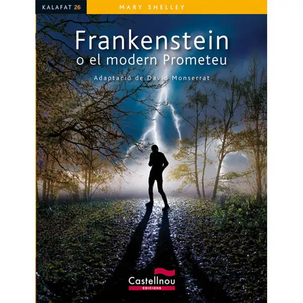 FRANKENSTEIN O EL MODERN PROMETEU CASTELLNOU 9788498047011 FRANKENSTEIN O EL MODERN PROMETEU CASTELLNOU 9788498047011
