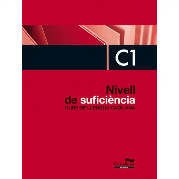 NIVELL DE SUFICIENCIA C1 CURS DE LLENGUA CATALANA CASTELLNOU 9788498048711 NIVELL DE SUFICIENCIA C1 CURS DE LLENGUA CATALANA CASTELLNOU 9788498048711