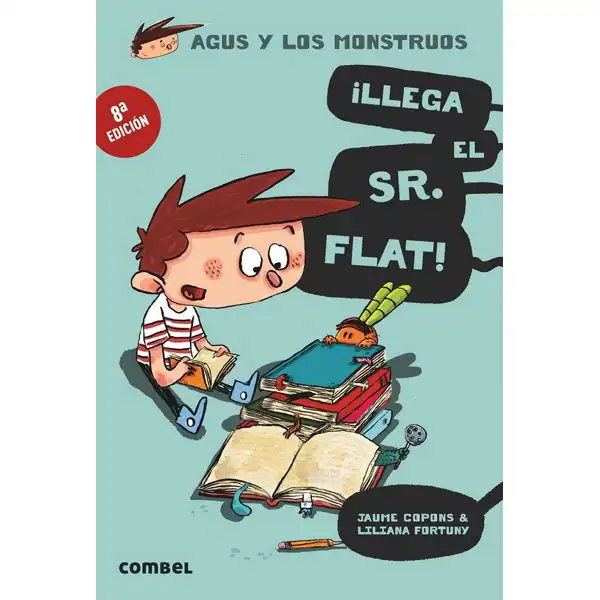 AGUS Y LOS MONSTRUOS 1 LLEGA EL SR FLAT COMBEL 9788498259117 AGUS Y LOS MONSTRUOS 1 LLEGA EL SR FLAT COMBEL 9788498259117