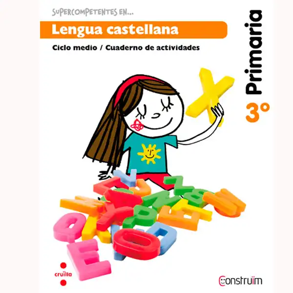 3r EP SUPERCOMPETENTS EN… LENGUA CASTELLANA. CUADERNO DE ACTIVIDADES. CONSTRUÏM-14 CRUILLA 9788466134651 3r EP SUPERCOMPETENTS EN… LENGUA CASTELLANA. CUADERNO DE ACTIVIDADES. CONSTRUÏM-14 CRUILLA 9788466134651