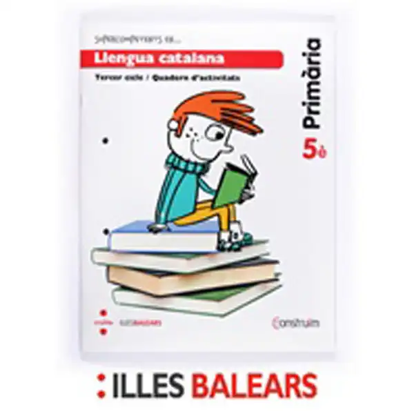 5è EP SUPERCOMPETENTS EN… LLENGUA CATALANA - BALEARS - QUADERN. CONSTRUÏM-14 CRUILLA 9788466135108 5è EP SUPERCOMPETENTS EN… LLENGUA CATALANA - BALEARS - QUADERN. CONSTRUÏM-14 CRUILLA 9788466135108