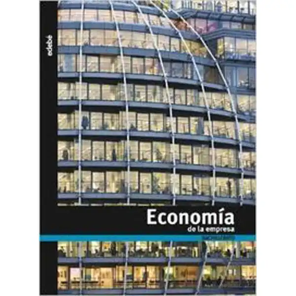ECONOMIA DE LA EMPRESA TX2 (CAS) EDIT. EDEBE 9788423692347 ECONOMIA DE LA EMPRESA TX2 (CAS) EDIT. EDEBE 9788423692347