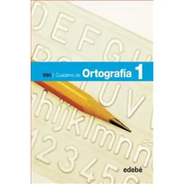 CUAD ORTOGRAFIA 1 ESO EDIT. EDEBE 9788468307381 CUAD ORTOGRAFIA 1 ESO EDIT. EDEBE 9788468307381