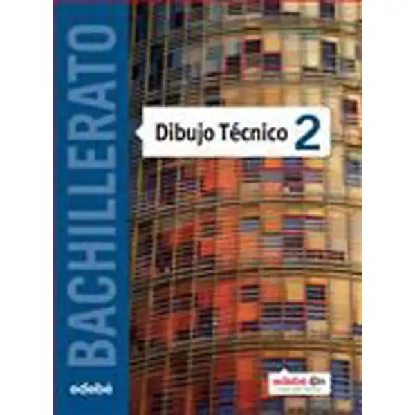 DIBUJO TECNICO TX2 (CAS) EDEBE 9788468317250 DIBUJO TECNICO TX2 (CAS) EDEBE 9788468317250