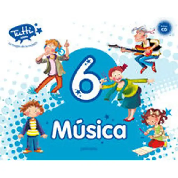 MUSICA EP6 TUTTI (CAS) TUTTI EDIT. EDEBE 9788468320168 MUSICA EP6 TUTTI (CAS) TUTTI EDIT. EDEBE 9788468320168