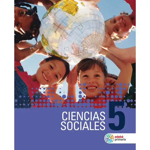 CIENCIAS SOCIALES EP5 (CAS) EDEBE 9788468337098 CIENCIAS SOCIALES EP5 (CAS) EDEBE 9788468337098