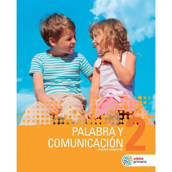 PALABRA Y COMUNICACION EP2 EDEBE 9788468338712 PALABRA Y COMUNICACION EP2 EDEBE 9788468338712