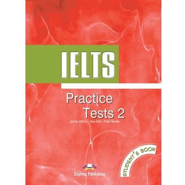 IELTS PRACTICE TESTS 2 US EDIT. EXPRESS PUBLISHING 9781842167588 IELTS PRACTICE TESTS 2 US EDIT. EXPRESS PUBLISHING 9781842167588