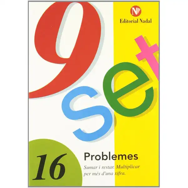 NOU-SET PROBLEMES QUADERNS NADAL PRIMÀRIA Nº 16 SUMAR I RESTAR. MULTIPLICAR PER MÉS D UNA XIFRA ISBN 9788478870424 NOU-SET PROBLEMES QUADERNS NADAL PRIMÀRIA Nº 16 SUMAR I RESTAR. MULTIPLICAR PER MÉS D UNA XIFRA ISBN 9788478870424