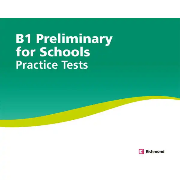PRACTICE TESTS B1 PRELIMINARY FOR SCHOOL RICHMOND ISBN 9788466826600 PRACTICE TESTS B1 PRELIMINARY FOR SCHOOL RICHMOND ISBN 9788466826600