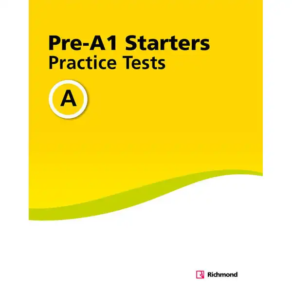 PRACTICE TESTS PRE-A1 STARTERS A RICHMOND ISBN 9788466827324 PRACTICE TESTS PRE-A1 STARTERS A RICHMOND ISBN 9788466827324