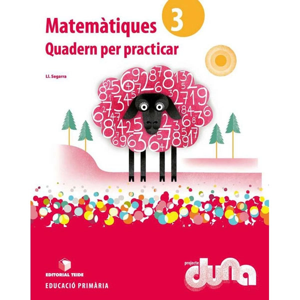 QUADERN PER PRACTICAR MATEMATIQUES 3 DUNA(CAT) TEIDE 9788430717460 QUADERN PER PRACTICAR MATEMATIQUES 3 DUNA(CAT) TEIDE 9788430717460