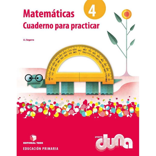 CUADERNO PARA PRACTICAR MATEMATICAS 4 DUNA TEIDE 9788430719426 CUADERNO PARA PRACTICAR MATEMATICAS 4 DUNA TEIDE 9788430719426