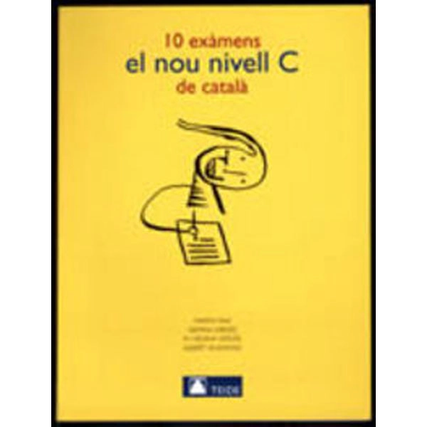 10 EXAMENS NOU NIVELL C CATALA TEIDE 9788430733897 10 EXAMENS NOU NIVELL C CATALA TEIDE 9788430733897