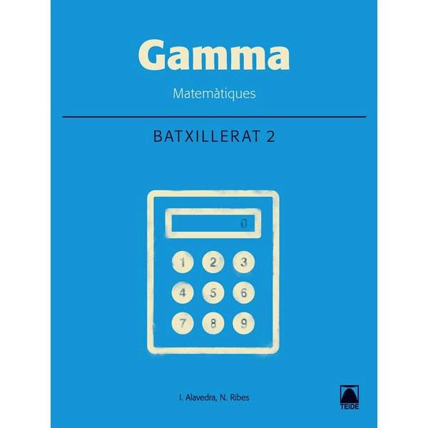 GAMMA MATEMATIQUES 2 BATXILLERAT (2016) TEIDE 9788430752911 GAMMA MATEMATIQUES 2 BATXILLERAT (2016) TEIDE 9788430752911