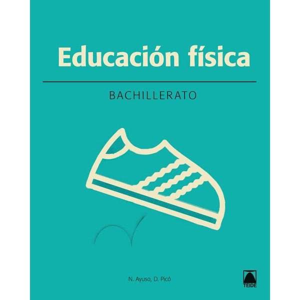 EDUCACION FISICA 1 BACHILLERATO (2016) TEIDE 9788430753710 EDUCACION FISICA 1 BACHILLERATO (2016) TEIDE 9788430753710