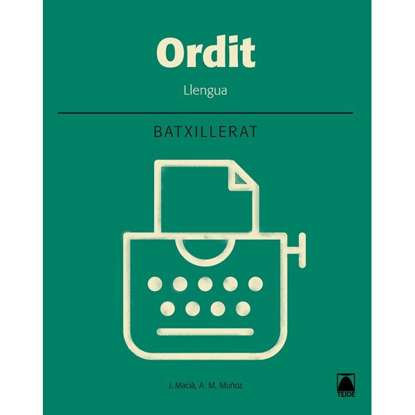ORDIT LLENGUA 2 BATXILLERAT (2017) TEIDE 9788430753963 ORDIT LLENGUA 2 BATXILLERAT (2017) TEIDE 9788430753963