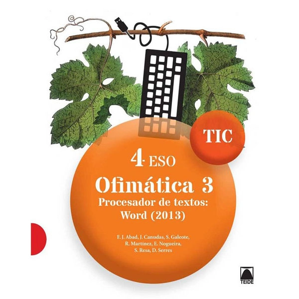 OFIMATICA 3 TIC 4 ESO (2017) TEIDE 9788430781706 OFIMATICA 3 TIC 4 ESO (2017) TEIDE 9788430781706