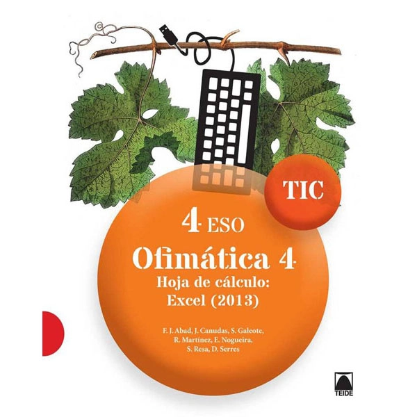 OFIMATICA 4 TIC 4 ESO (2017) TEIDE 9788430781713 OFIMATICA 4 TIC 4 ESO (2017) TEIDE 9788430781713