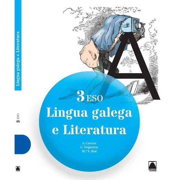 LINGUA GALEGA E LITERATURA 3 ESO (2015) TEIDE 9788430789955 LINGUA GALEGA E LITERATURA 3 ESO (2015) TEIDE 9788430789955