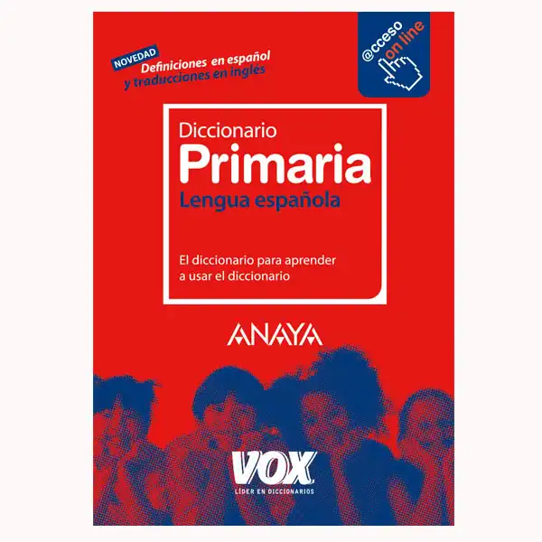 DICCIONARIO VOX DE PRIMARIA ANAYA VOX 9788471539724 DICCIONARIO VOX DE PRIMARIA ANAYA VOX 9788471539724