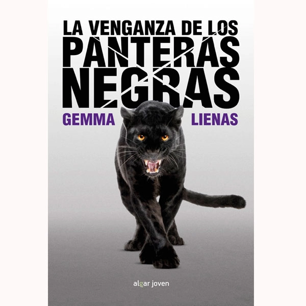 LA VENGANZA DE LOS PANTERAS NEGRAS GEMMA LIENAS ALGAR JOVEN ISBN 9788498458152 LA VENGANZA DE LOS PANTERAS NEGRAS GEMMA LIENAS ALGAR JOVEN ISBN 9788498458152